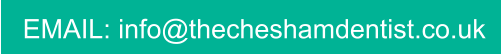 EMAIL: info@thecheshamdentist.co.uk